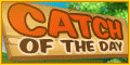 Slot Madness - Play
                                                Catch of the Day