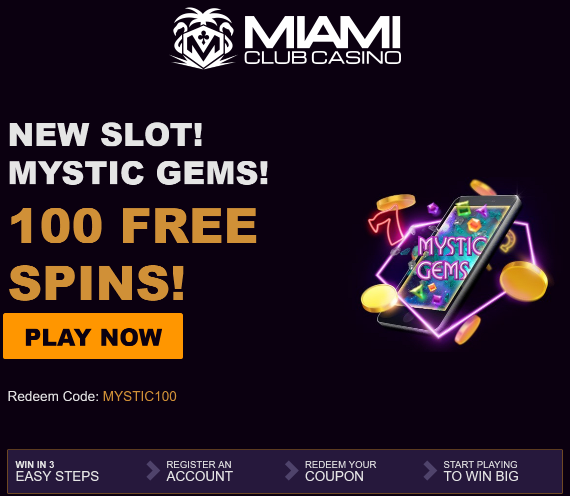 Miami Club
                                  Mystic Gems 100 Spins