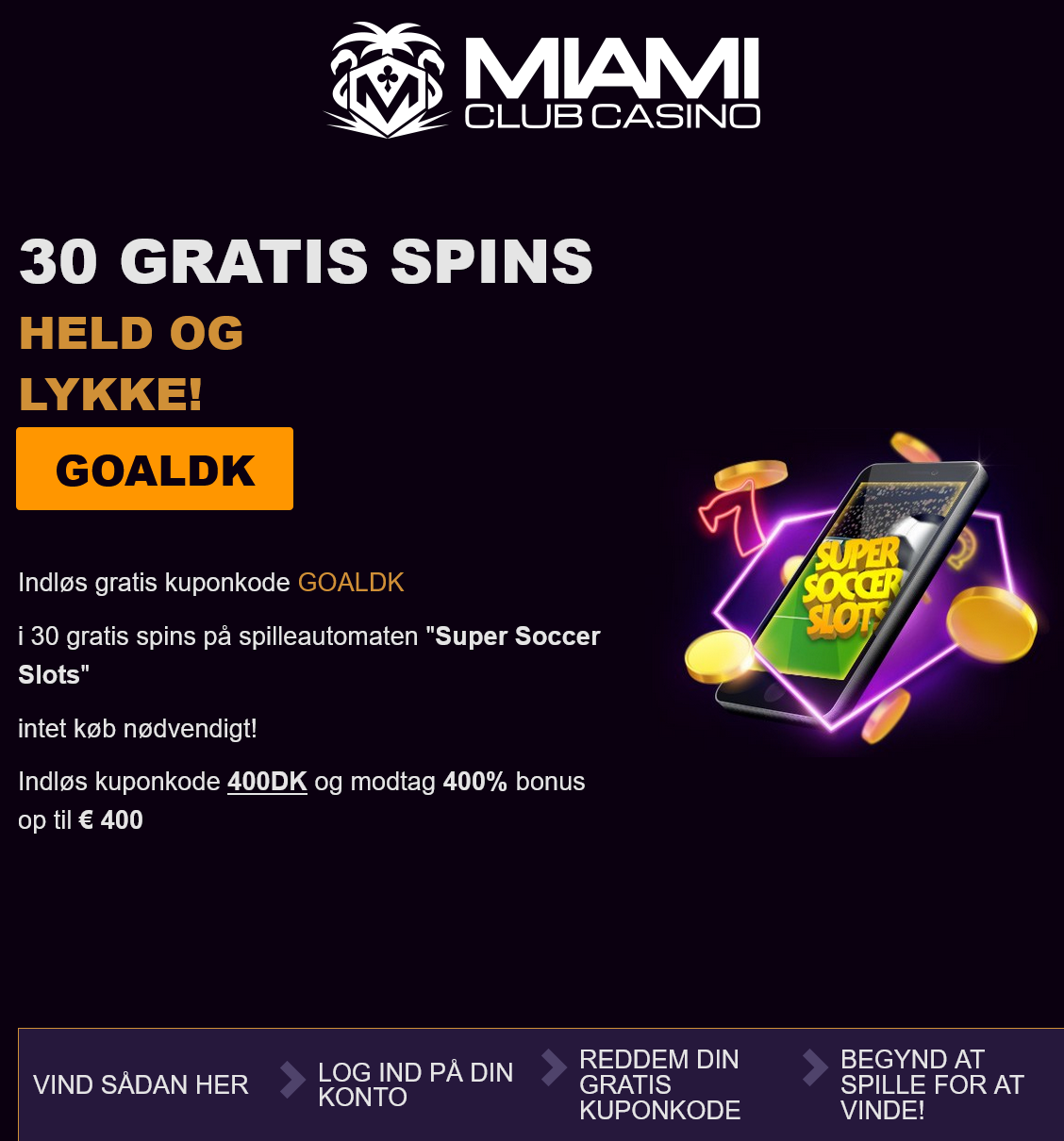 Miami Club 30 Free Spins
                                        (Denmark)