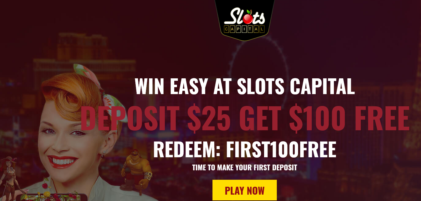 Slots
                                                          Capital
                                                          DEPOSIT $25
                                                          GET $100