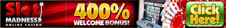 Slot Madness 400% Sign Up Bonus Slot Madness 400% Sign Up Bonus
